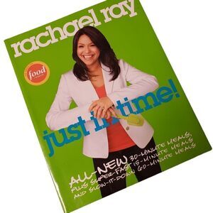 Rachel Ray Just In Time! 30 Minute Meals, 15 Minute Meals ans 60 Minute Meals